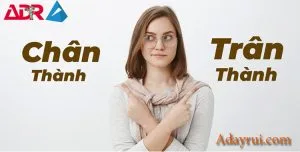 Chân thành hay chân thành mới đúng chính tả